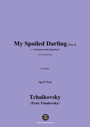 Book cover for Tchaikovsky-My Spoiled Darling(Ver. I),in A Major,Op.27 No.6