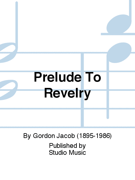 Prelude To Revelry