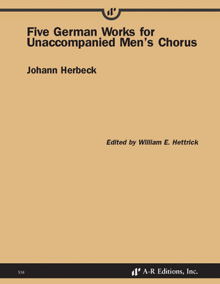 Five German Works for Unaccompanied Men's Chorus