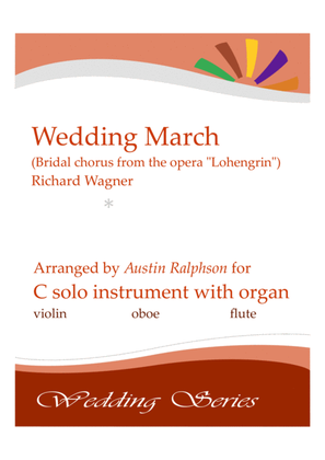 Book cover for Wedding March (Bridal Chorus from 'Lohengrin': Here Comes The Bride) - solo instrument in C + organ