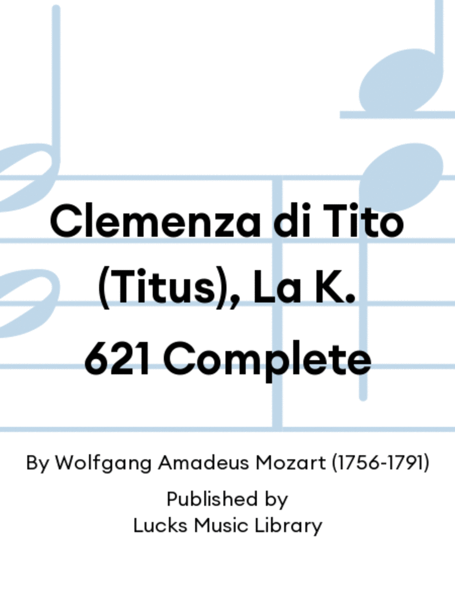 Clemenza di Tito (Titus), La K. 621 Complete