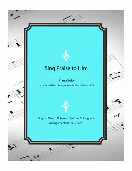 Sing Praise to Him - piano solo image number null