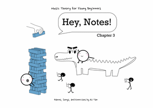 Music Theory for Young Beginners―“Hey, Notes!” - Chapter Three