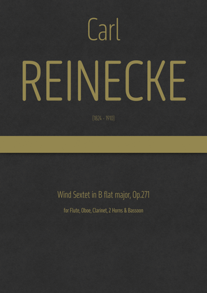 Reinecke - Wind Sextet in B flat major for Flute, Oboe, Clarinet, 2 Horns & Bassoon, Op.271