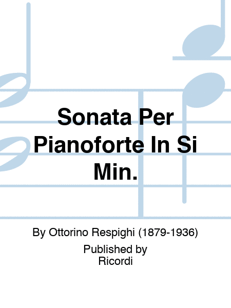 Sonata Per Pianoforte In Si Min.