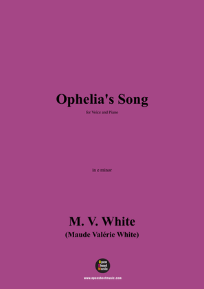 Book cover for M. V. White-Ophelia's Song,in e minor