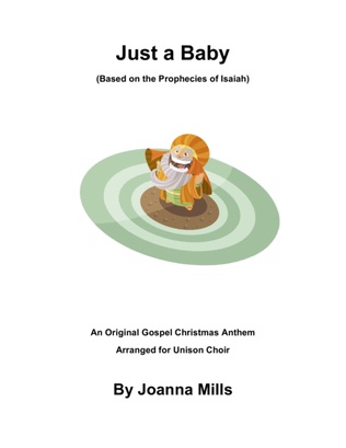 Book cover for Just a Baby (Based on the Prophecies of Isaiah) for Unison Choir