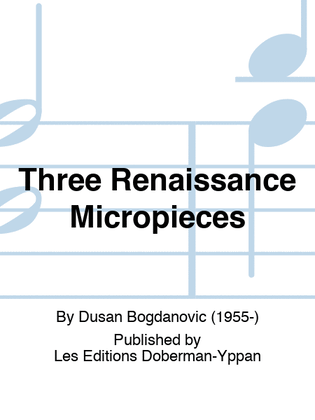 Three Renaissance Micropieces