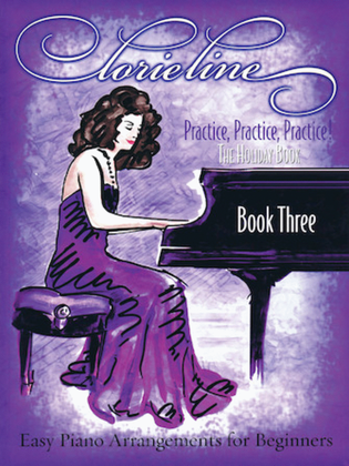 Book cover for Lorie Line - Practice, Practice, Practice! Book Three: The Holiday Book