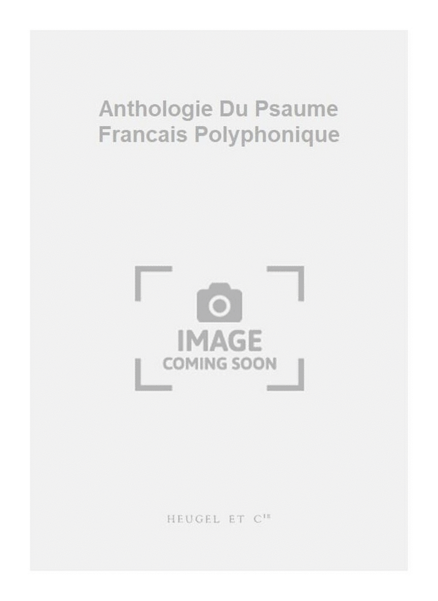 Anthologie Du Psaume Francais Polyphonique