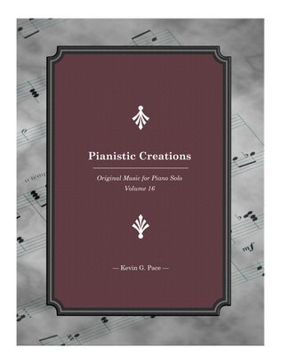 Book cover for Pianistic Creations: Original Music for Piano Solo (Volume 16)