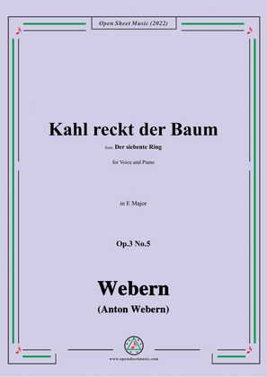 Webern-Kahl reckt der Baum,Op.3 No.5,in E Major