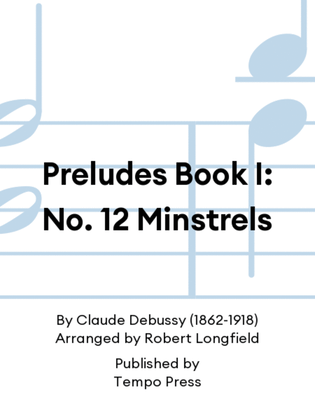 Preludes Book I: No. 12 Minstrels