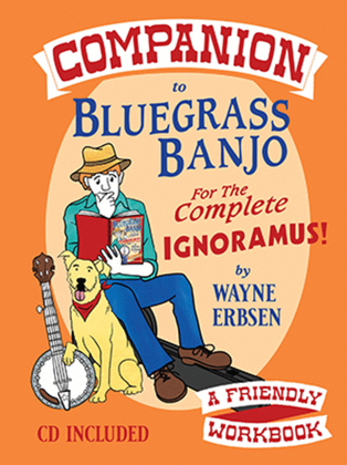 Book cover for Companion to Bluegrass Banjo for the Complete Ignoramus- A Friendly Workbook