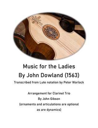Dowland (1563) Music for the Ladies set for clarinet trio