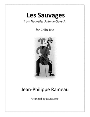 Les Sauvages for Cello Trio