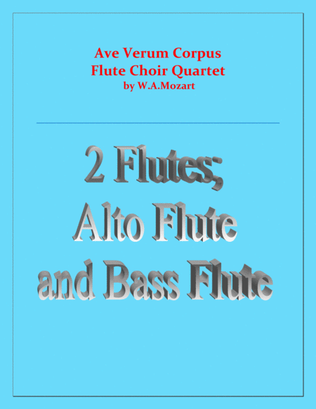 Book cover for Ave Verum Corpus - Mozart - Flute Choir Quartet - (2 Flutes, Alto Flute and Bass Flute) - Intermedia