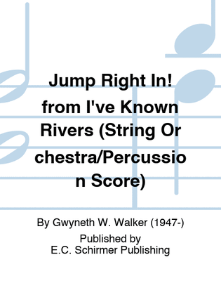 Jump Right In!: from I've Known Rivers (String Orchestra/Percussion Score)