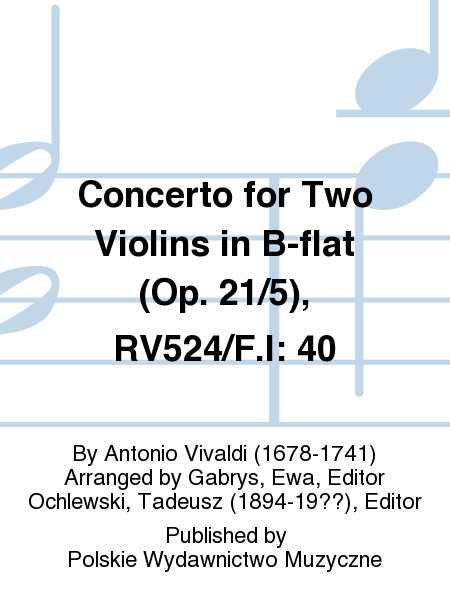Concerto for Two Violins in B-flat (Op. 21/5), RV524/F.I: 40
