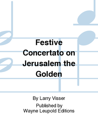 Festive Concertato on Jerusalem the Golden