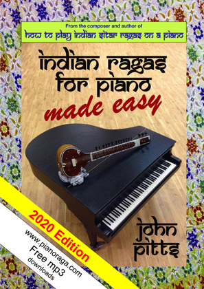 Indian Rāgas for Piano Made Easy (2020 Edition)