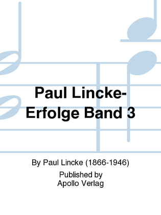 Paul Lincke-Erfolge Vol. 3