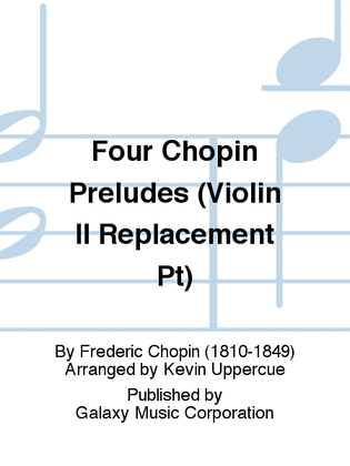 Four Chopin Preludes (Violin II Replacement Pt)