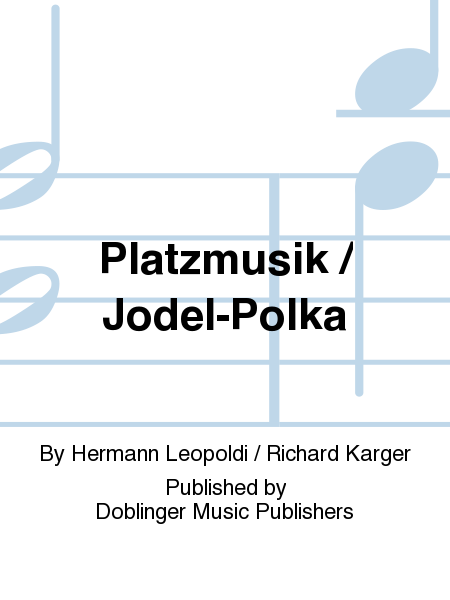 PLATZMUSIK / JODEL-POLKA