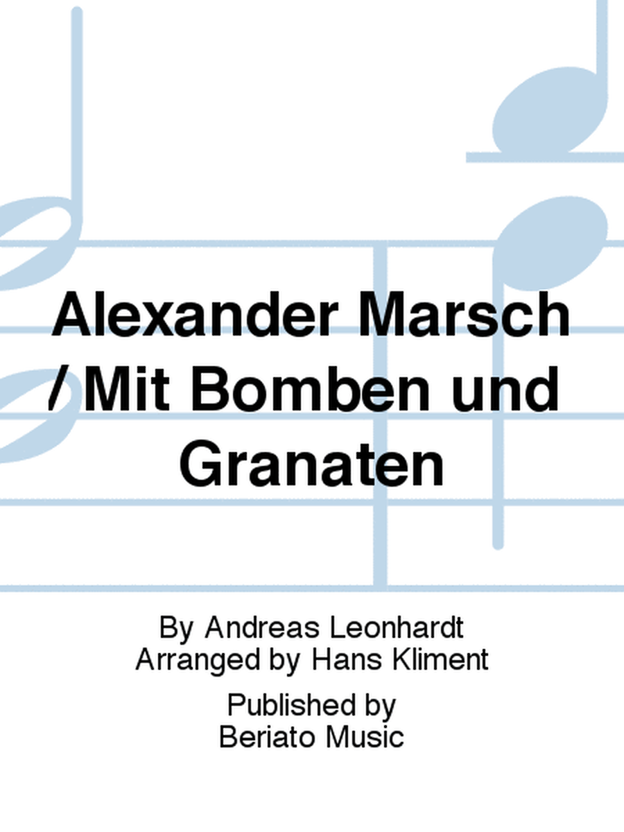 Alexander Marsch / Mit Bomben und Granaten