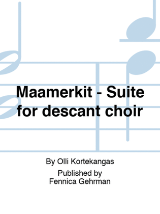 Maamerkit - Suite for descant choir