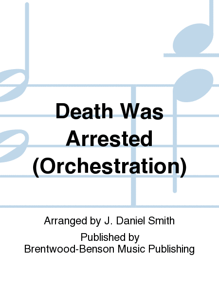 Death Was Arrested (Orchestration)