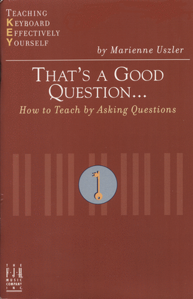 That's a Good Question... How to Teach by Asking Questions