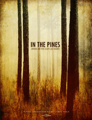 In the Pines (Where Did You Sleep Last Night)