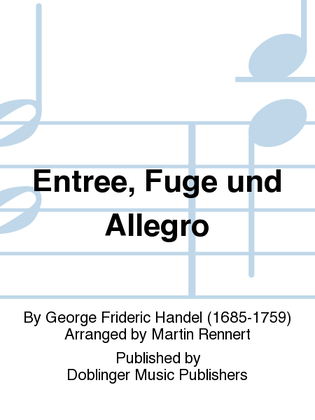 Entree, Fuge und Allegro
