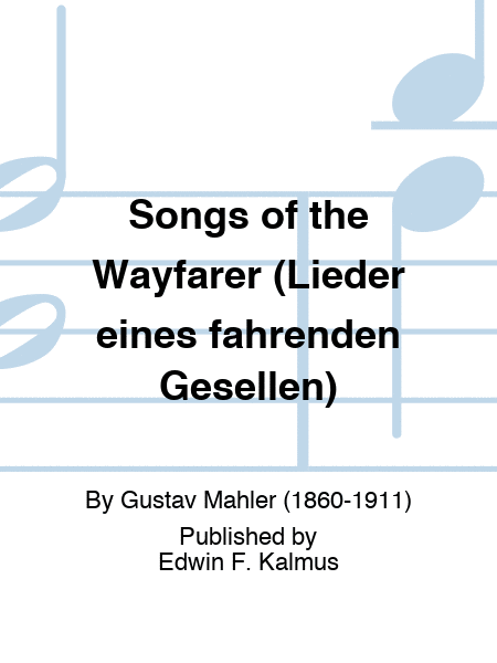 Songs of the Wayfarer (Lieder eines fahrenden Gesellen)