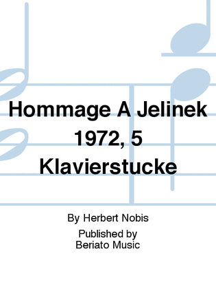 Hommage À Jelinek 1972, 5 Klavierstücke