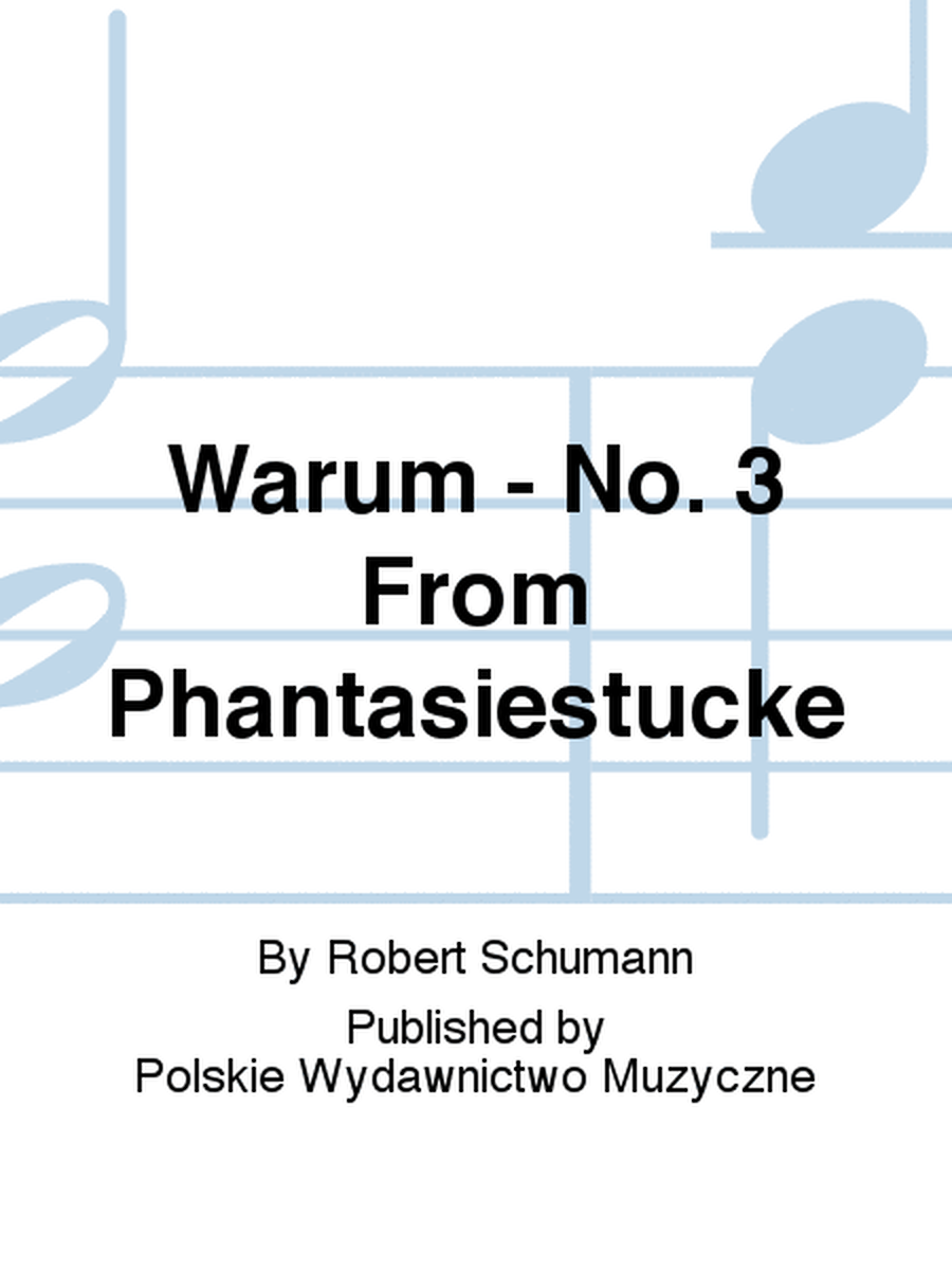 Warum - No. 3 From Phantasiestucke Op.12