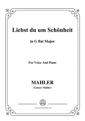 Mahler-Liebst du um Schönheit in G flat Major,for Voice and Piano