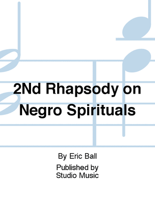 2Nd Rhapsody on Negro Spirituals