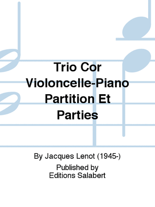 Trio Cor Violoncelle-Piano Partition Et Parties