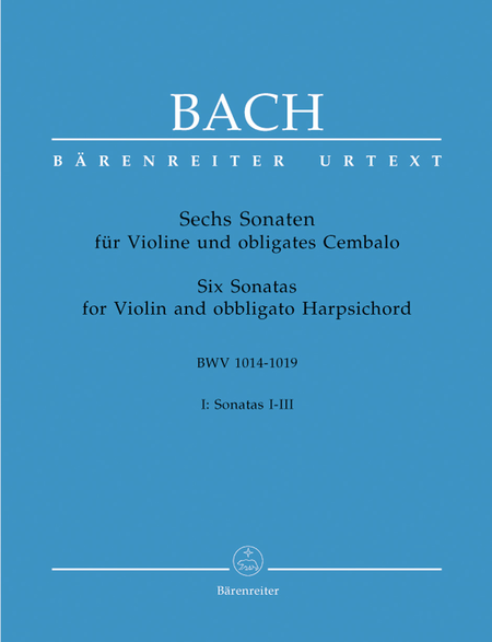 Johann Sebastian Bach: 6 Violin Sonatas, Volume 1 (I-III)
