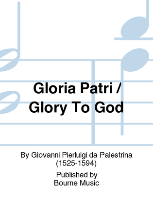 Book cover for Gloria Patri / Glory To God