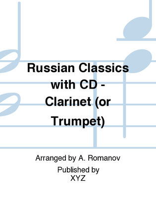 Book cover for Russian Classics with CD - Clarinet (or Trumpet)