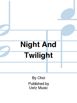 Night And Twilight