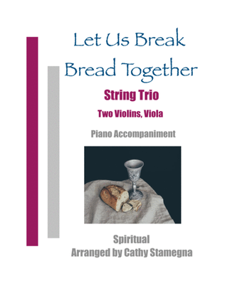 Let Us Break Bread Together - String Trio (Two Violins, Viola), Piano Accompaniment