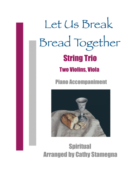 Let Us Break Bread Together - String Trio (Two Violins, Viola), Piano Accompaniment image number null