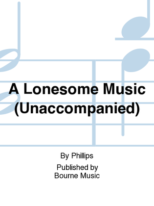 Book cover for A Lonesome Music (Unaccompanied)
