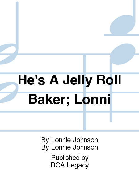 He's A Jelly Roll Baker; Lonni