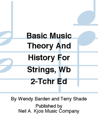 Basic Music Theory And History For Strings, Wb 2-Tchr Ed