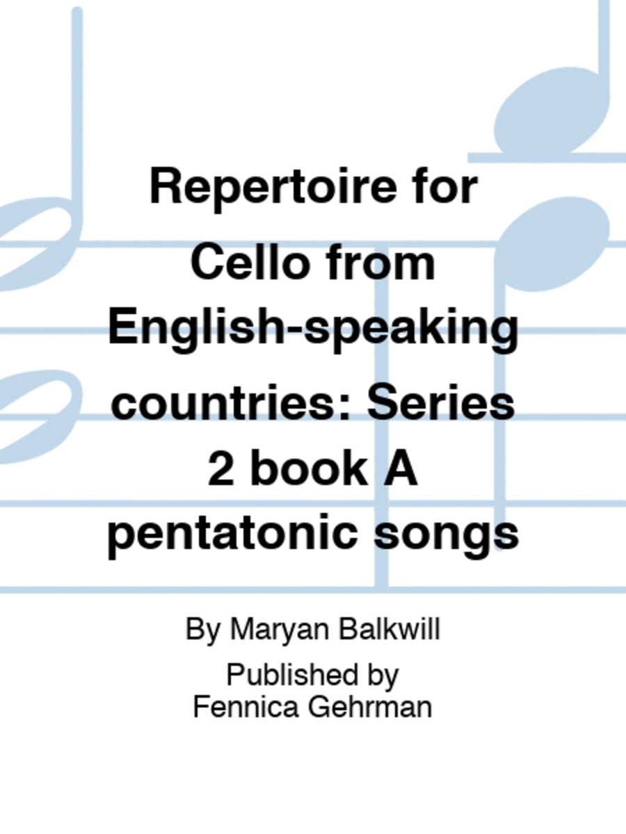 Pentatonic songs: Book A - Cello & piano. Colourstrings Cello ABC: Repertoire for cello from English-speaking countries, Series 2